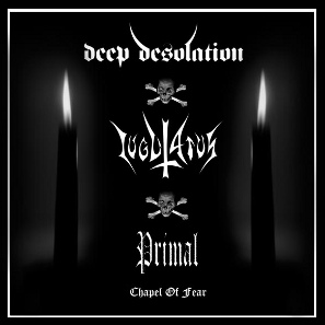 Deep Desolation / Iugulatus / Primal :: Chapelof Fear 3-way split album