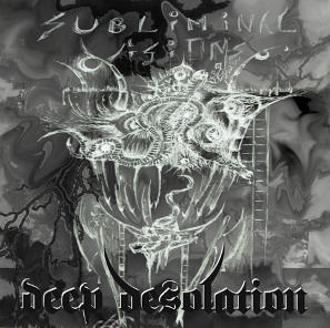 Deep Desolation :: Subliminal Visions